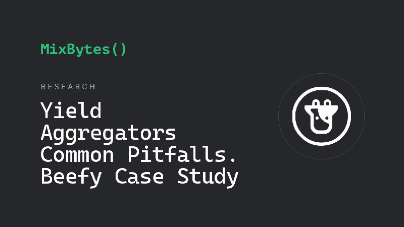 Yield Aggregators Common Pitfalls. Beefy Case Study