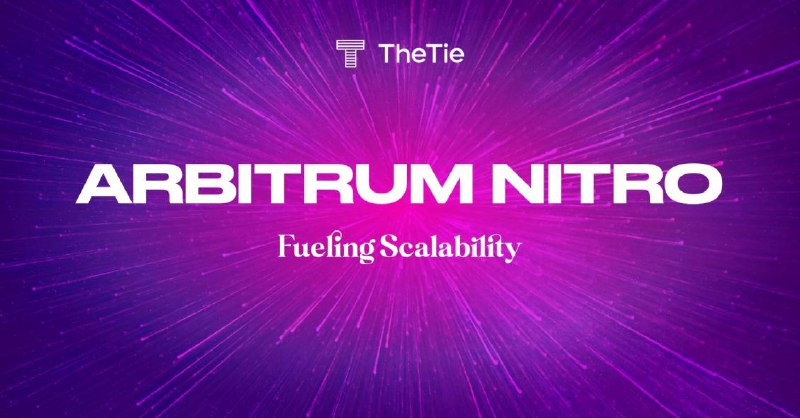 Arbitrum Nitro: Fueling Scalability - The Tie Research