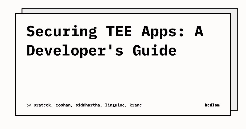 Securing TEE Apps: A Developer's Guide | bedlam