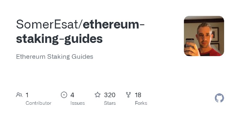 GitHub - SomerEsat/ethereum-staking-guides: Ethereum Staking Guides