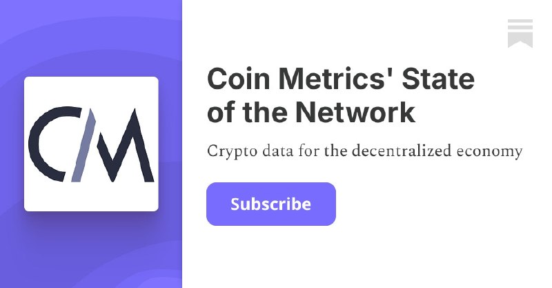 Coin Metrics' State of the Network | Substack