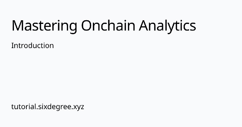 Introduction | Mastering Onchain Analytics