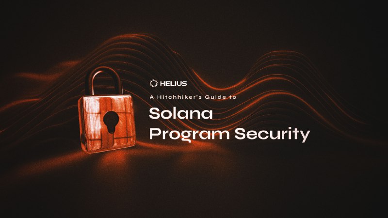 A Hitchhiker's Guide to Solana Program Security