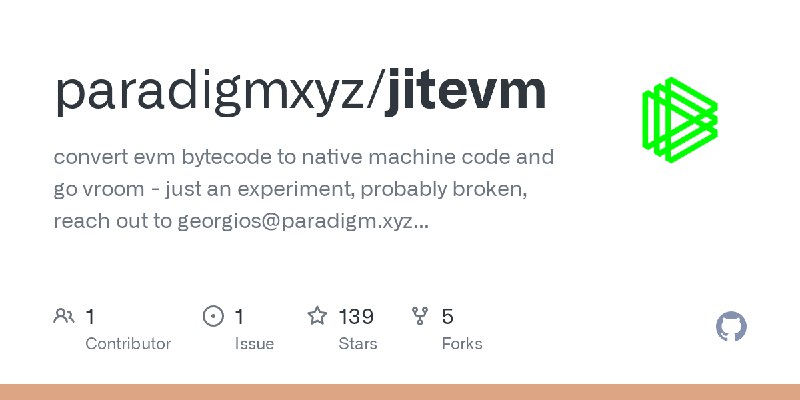 GitHub - paradigmxyz/jitevm: convert evm bytecode to native machine code and go vroom - just an experiment, probably broken, reach…