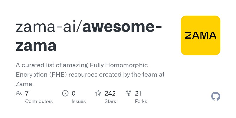 GitHub - zama-ai/awesome-zama: A curated list of amazing Fully Homomorphic Encryption (FHE) resources created by the team at Zama.