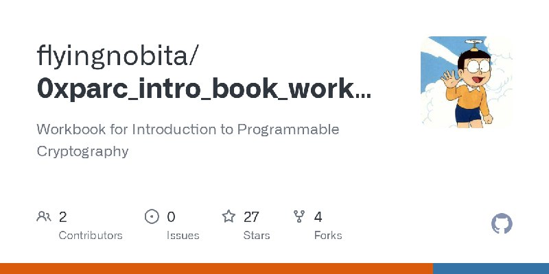 GitHub - flyingnobita/0xparc_intro_book_workbook: Workbook for Introduction to Programmable Cryptography