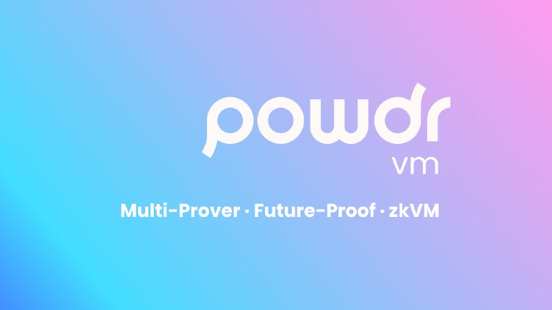 powdrVM: A Multi-Prover, Future-Proof zkVM