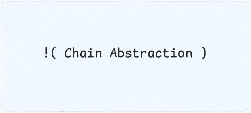 What is NOT Chain Abstraction?