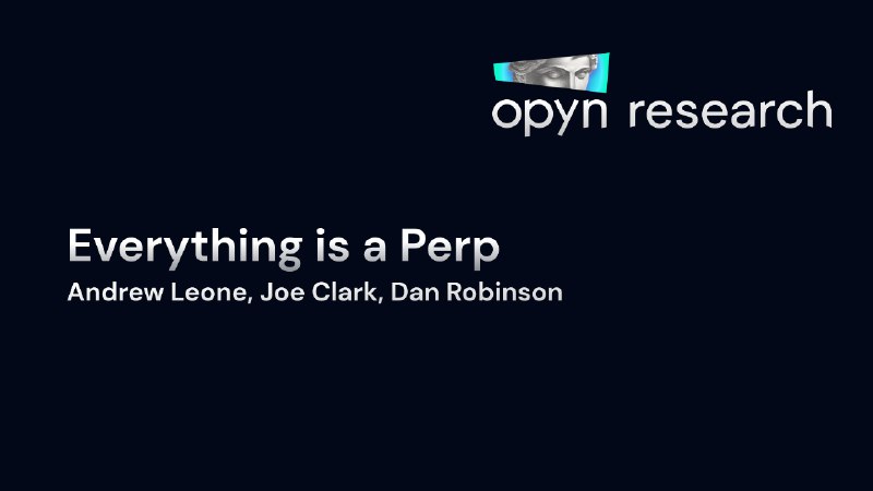 Everything is a Perp | Opyn Research