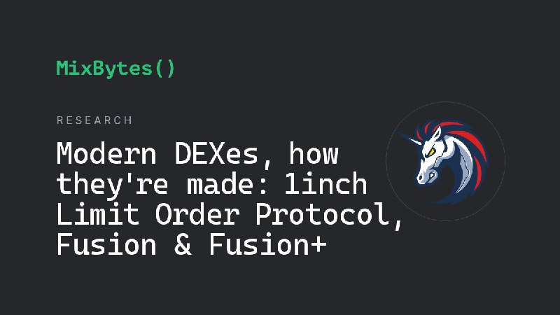 Modern DEXes, how they're made: 1inch Limit Order Protocol, Fusion & Fusion+