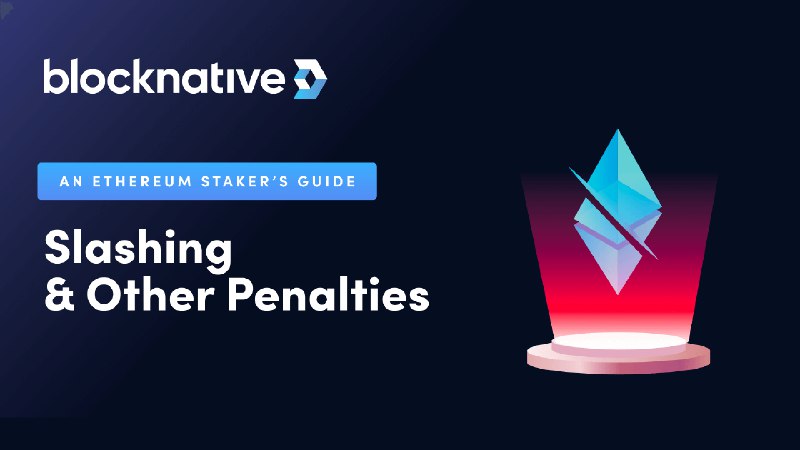 A Staker's Guide to Ethereum Slashing & Other Penalties