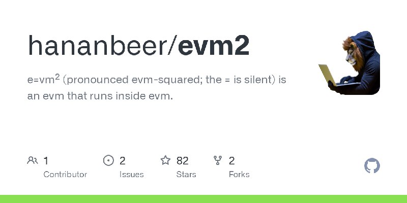 GitHub - hananbeer/evm2: e=vm² (pronounced evm-squared; the = is silent) is an evm that runs inside evm.