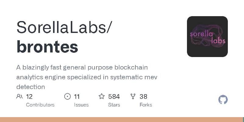 GitHub - SorellaLabs/brontes: A blazingly fast general purpose blockchain analytics engine specialized in systematic mev detection