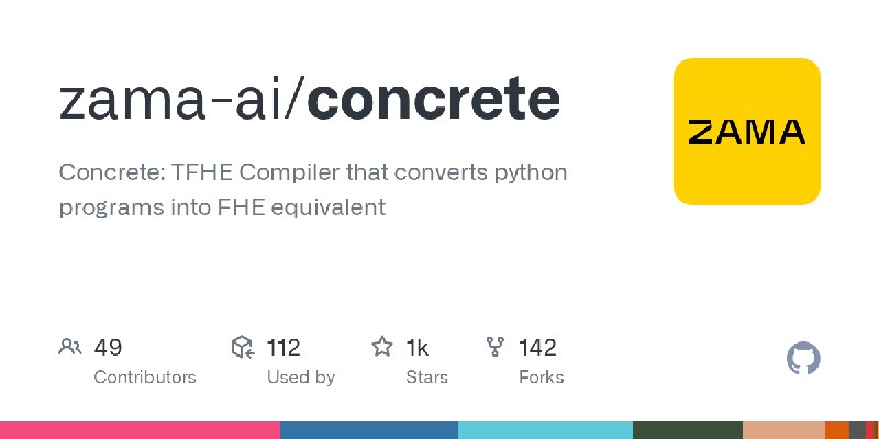 GitHub - zama-ai/concrete: Concrete: TFHE Compiler that converts python programs into FHE equivalent