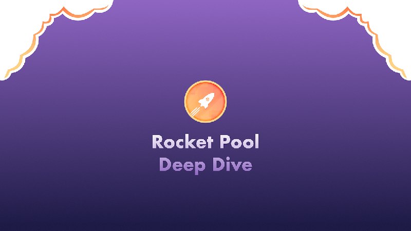 Rocket Pool Deep Dive