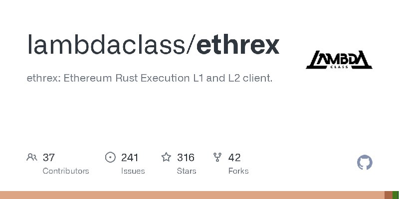 GitHub - lambdaclass/ethrex: ethrex: Ethereum Rust Execution L1 and L2 client.