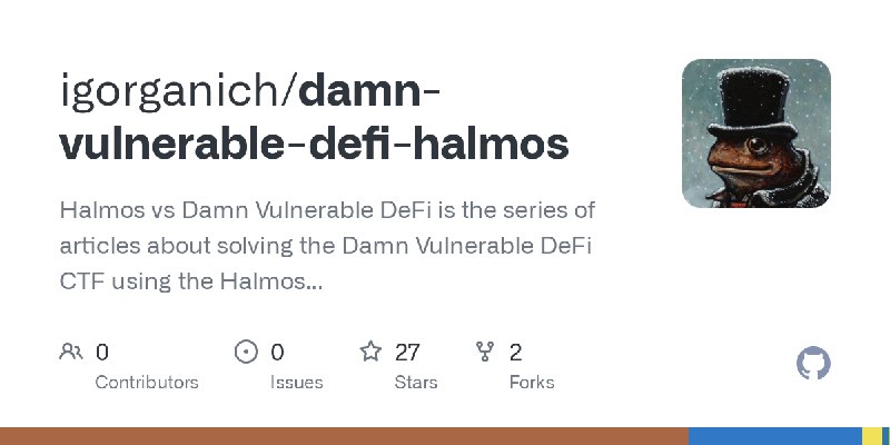 GitHub - igorganich/damn-vulnerable-defi-halmos: Halmos vs Damn Vulnerable DeFi is the series of articles about solving the Damn…