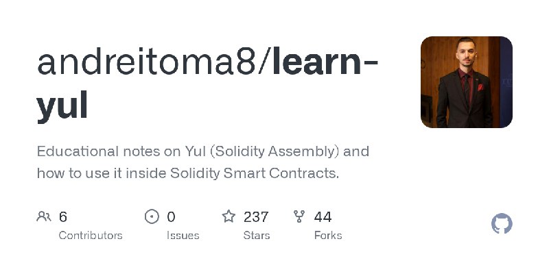 GitHub - andreitoma8/learn-yul: Educational notes on Yul (Solidity Assembly) and how to use it inside Solidity Smart Contracts.