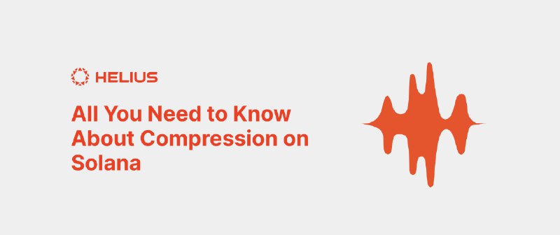 All You Need to Know About Compression on Solana