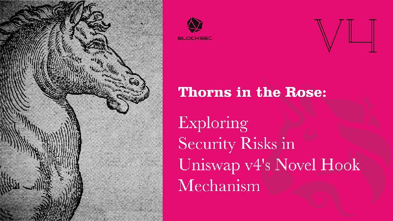 Thorns in the Rose: Exploring Security Risks in Uniswap v4’s Novel Hook Mechanism