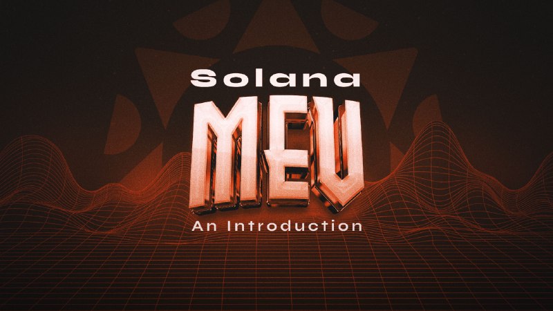 Solana MEV: An Introduction