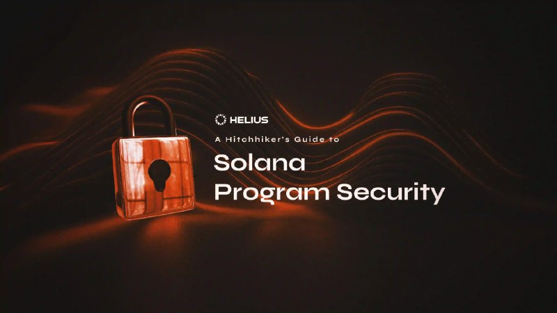 A Hitchhiker's Guide to Solana Program Security