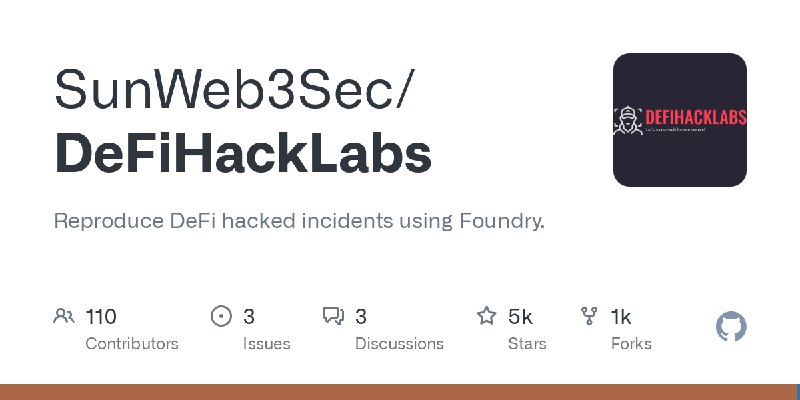 GitHub - SunWeb3Sec/DeFiHackLabs: Reproduce DeFi hacked incidents using Foundry.