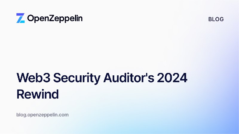 Web3 Security Auditor's 2024 Rewind