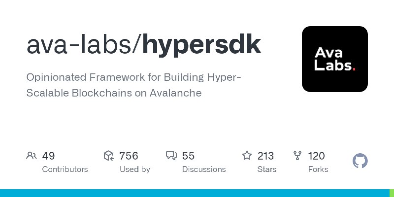 GitHub - ava-labs/hypersdk: Opinionated Framework for Building Hyper-Scalable Blockchains on Avalanche