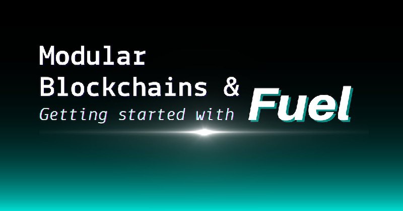 Modular blockchains & Getting started w/Fuel