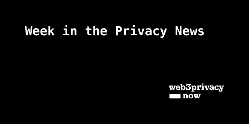 Week in the Privacy News