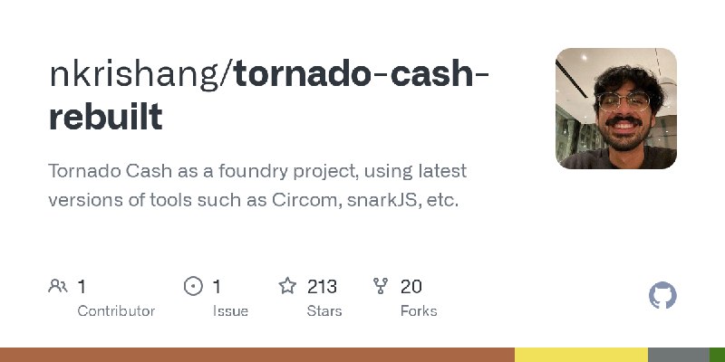 GitHub - nkrishang/tornado-cash-rebuilt: Tornado Cash as a foundry project, using latest versions of tools such as Circom, snarkJS…