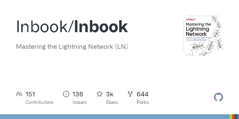 GitHub - lnbook/lnbook: Mastering the Lightning Network (LN)