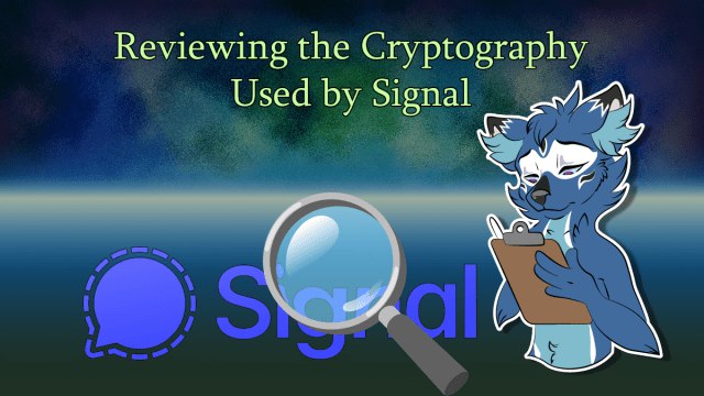 Reviewing the Cryptography Used by Signal - Dhole Moments