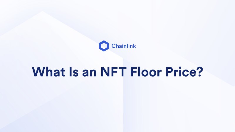 What Is an NFT Floor Price? | Chainlink