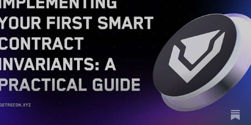 Implementing Your First Smart Contract Invariants: A Practical Guide