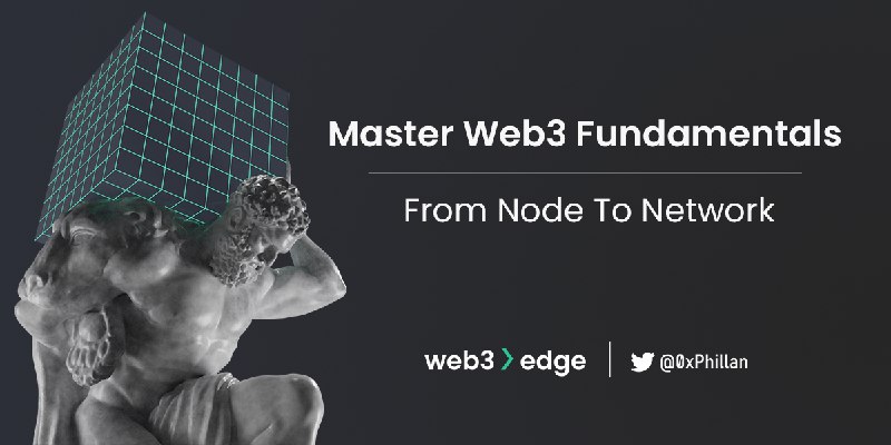 Master Web3 Fundamentals: From Node To Network