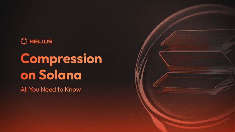 All You Need to Know About Compression on Solana