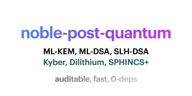 GitHub - paulmillr/noble-post-quantum: Auditable & minimal JS implementation of public-key post-quantum cryptography